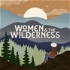 Women & the Wilderness