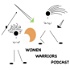 Women Warriors Podcast