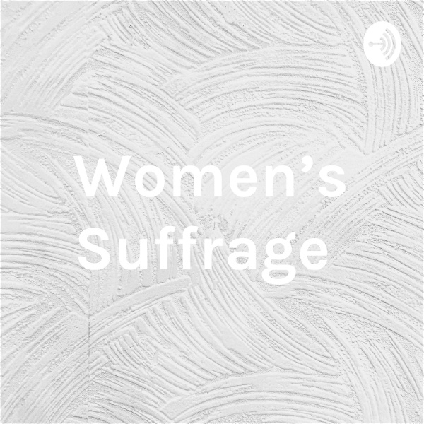 Artwork for Women’s Suffrage