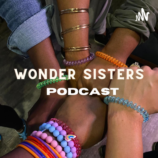 Artwork for WONDER SISTERS PODCAST