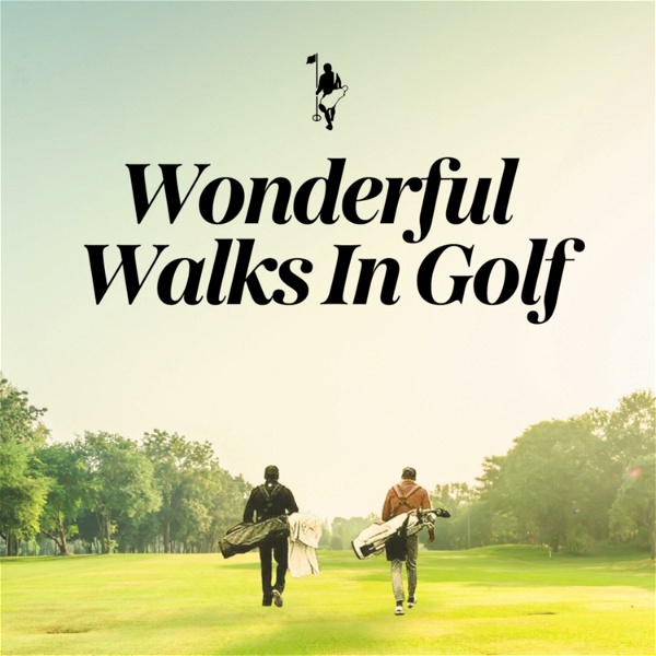 Artwork for Wonderful Walks In Golf Podcast