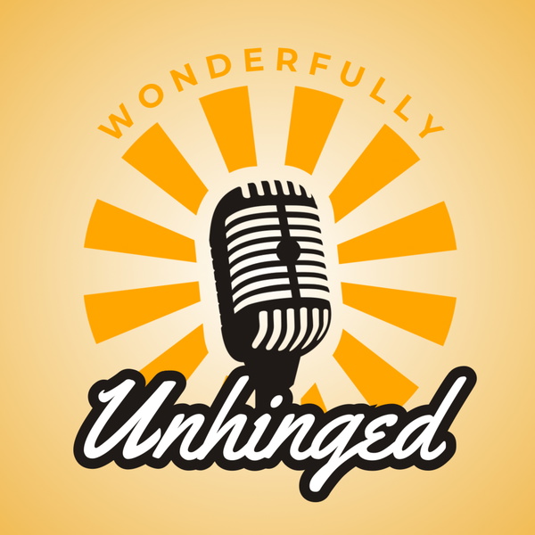 Artwork for Wonderfully Unhinged Podcast