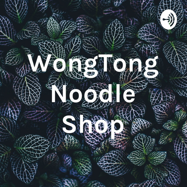 Artwork for WongTong Noodle Shop