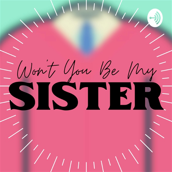 Artwork for Won't You Be My Sister