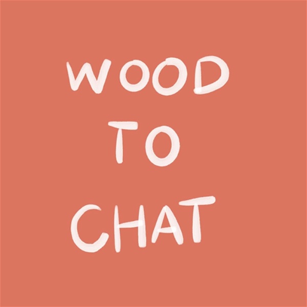 Artwork for Wood to chat
