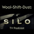 Wool-Shift-Dust: A Silo TV podcast