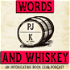 Words And Whiskey