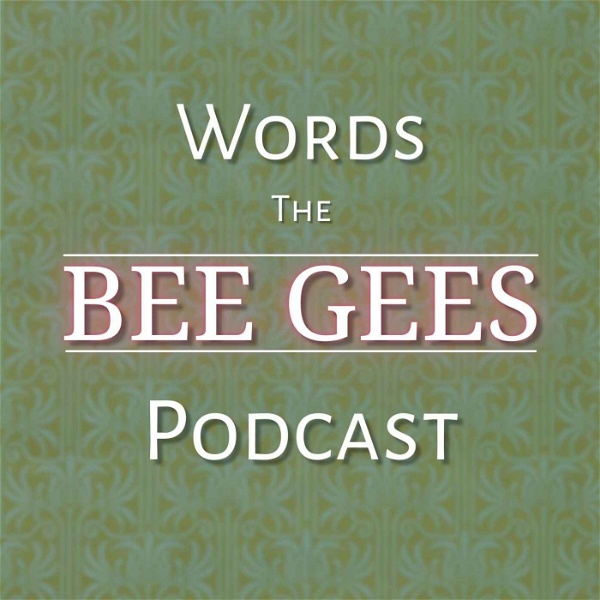 Artwork for Words - The Bee Gees Podcast