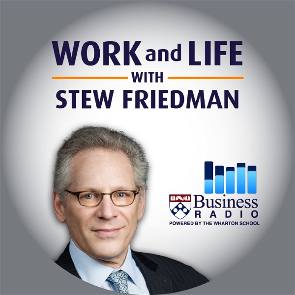 Artwork for Work and Life with Stew Friedman