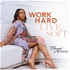 Work Hard, Live Soft with Maya Elious
