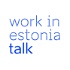 Work in Estonia Talk