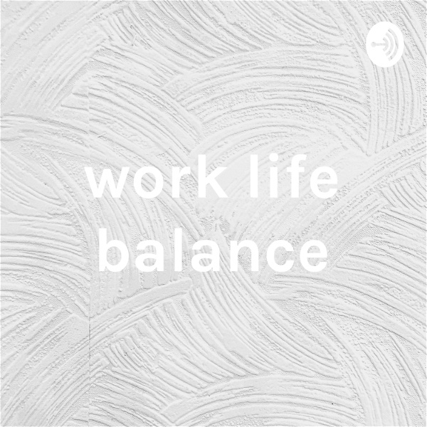 Artwork for work life balance
