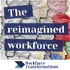 Reimagined Workforce - Workforce Transformation