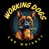 Working Dogs and Whiskey