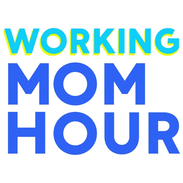 Artwork for Working Mom Hour