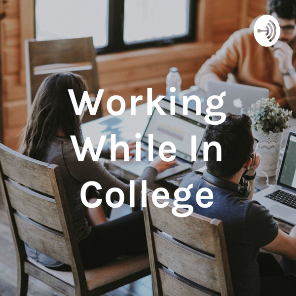 Artwork for Working While In College