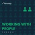 Working with People Podcast