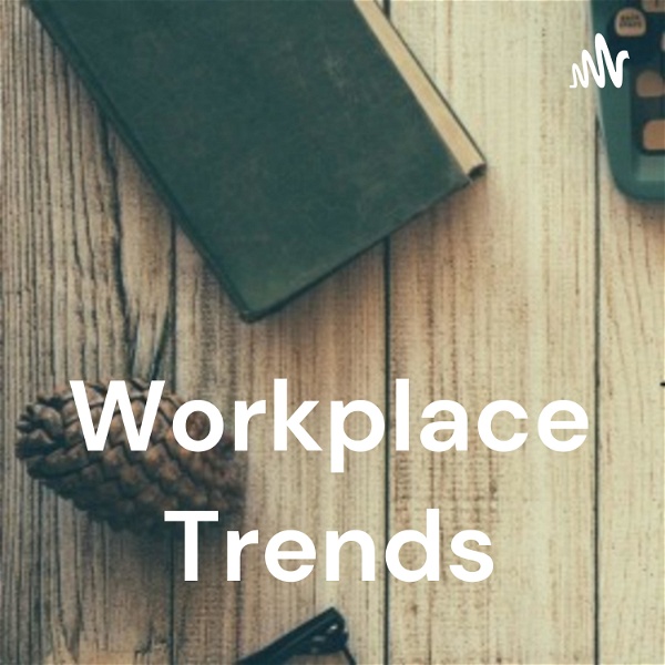 Artwork for Workplace Trends