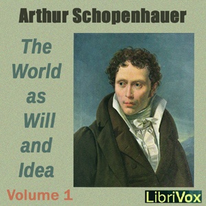 Artwork for World as Will and Idea Volume 1, The by Arthur Schopenhauer (1788