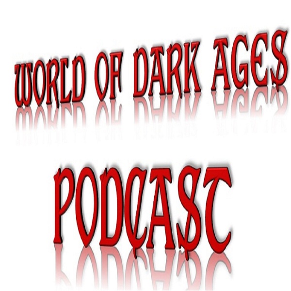 Artwork for World of Dark Ages Podcast
