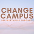 Change Campus - der Podcast