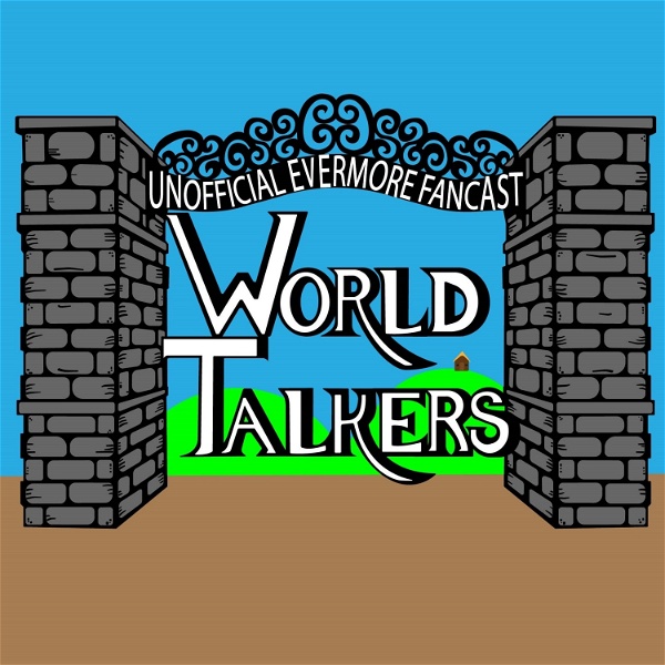 Artwork for World Talkers: An Unofficial Evermore Fancast