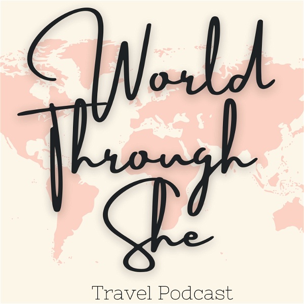 Artwork for World Through She Travel Podcast