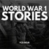 World War 1 Stories & Real Battles