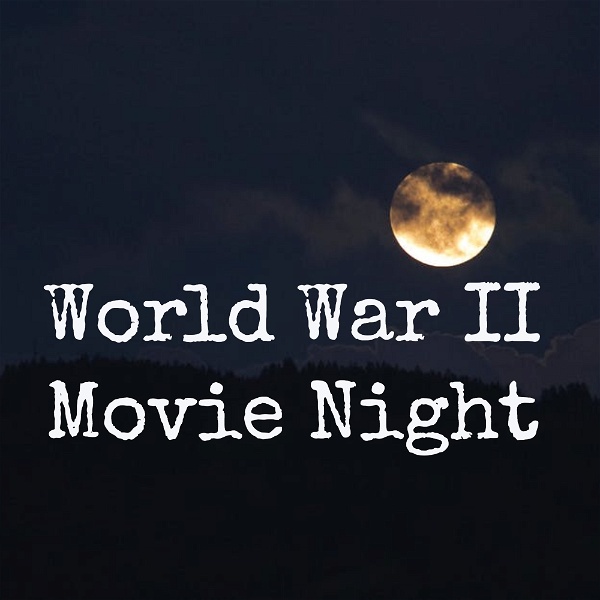 Artwork for World War II Movie Night