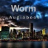 Worm Audiobook