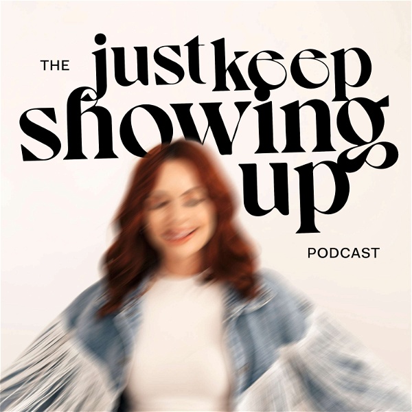 Artwork for Just Keep Showing Up