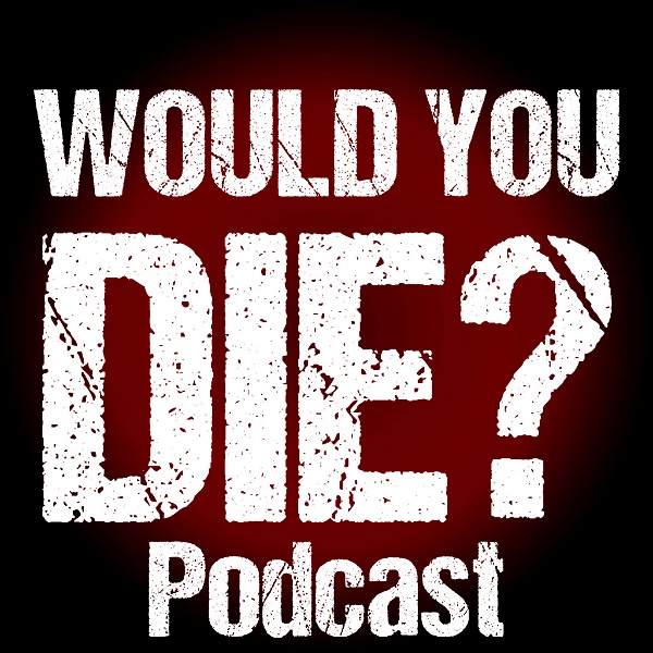 Artwork for Would You Die? A Horror Movie Podcast