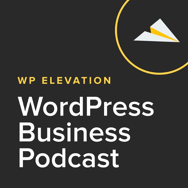 Artwork for WP Elevation WordPress Business Podcast