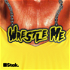 Wrestle Me - A Wrestling Podcast