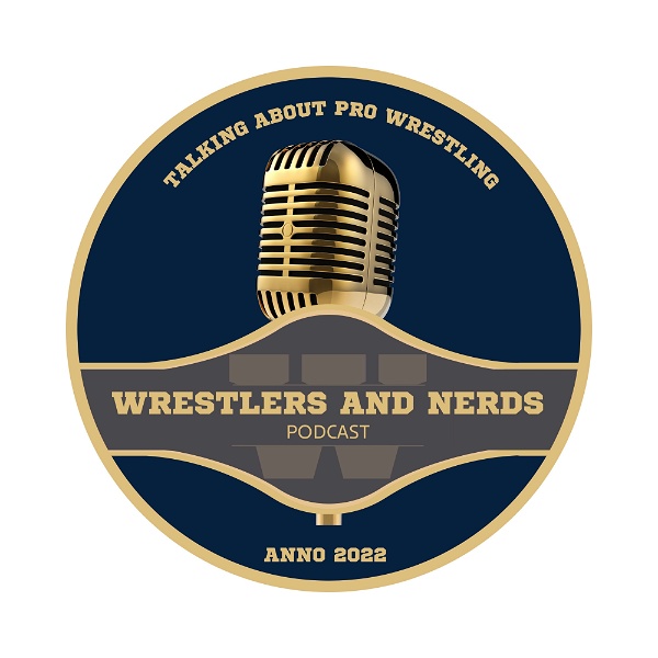Artwork for Wrestlers and Nerds Podcast