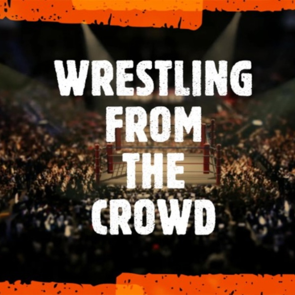 Artwork for Wrestling From The Crowd