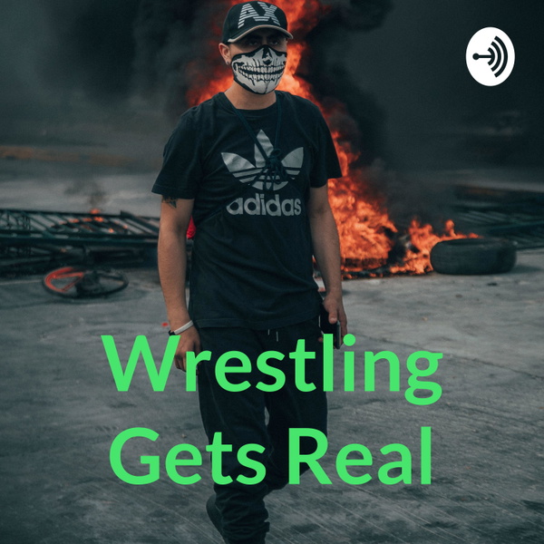 Artwork for Wrestling Gets Real