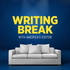 Writing Break