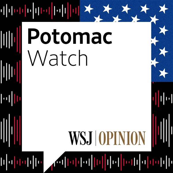 Artwork for WSJ Opinion: Potomac Watch