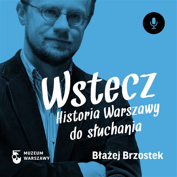 Artwork for Wstecz. Historia Warszawy do słuchania