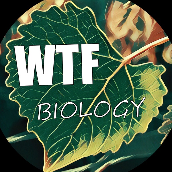 Artwork for WTF, Biology?