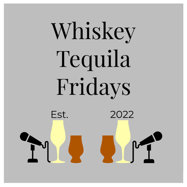 Artwork for WTF - Whiskey Tequila Fridays Podcast