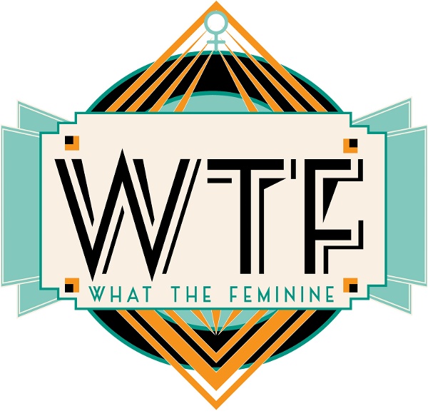 Artwork for WTFeminine! Conversations That Get Down to the Nitty Gritty with Women Like Us