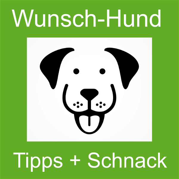 Artwork for wunsch-hund Tipps + Schnack: Der Podcast mit Wunschhund