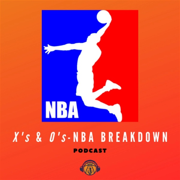 Artwork for X's and O's: NBA Breakdown