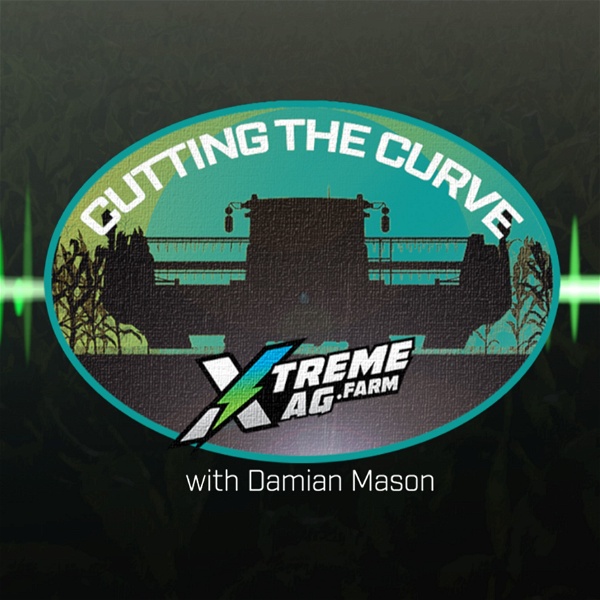 Artwork for XtremeAg: Cutting The Curve Podcast