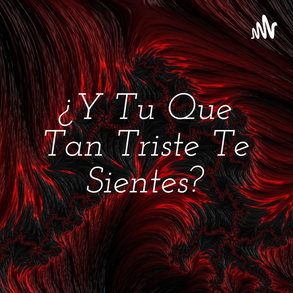 Artwork for ¿Y Tu Que Tan Triste Te Sientes?