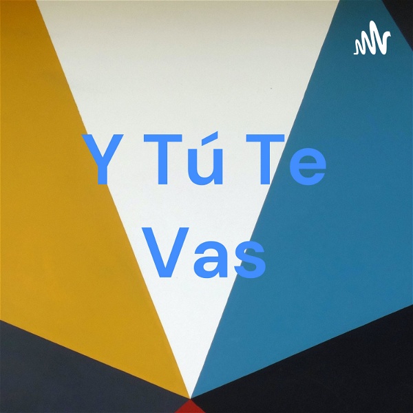 Artwork for Y Tú Te Vas