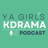 YA GIRL MADDIE: A KDrama Podcast