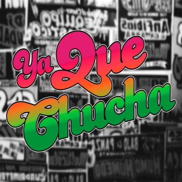 Artwork for Ya que chucha Podcast